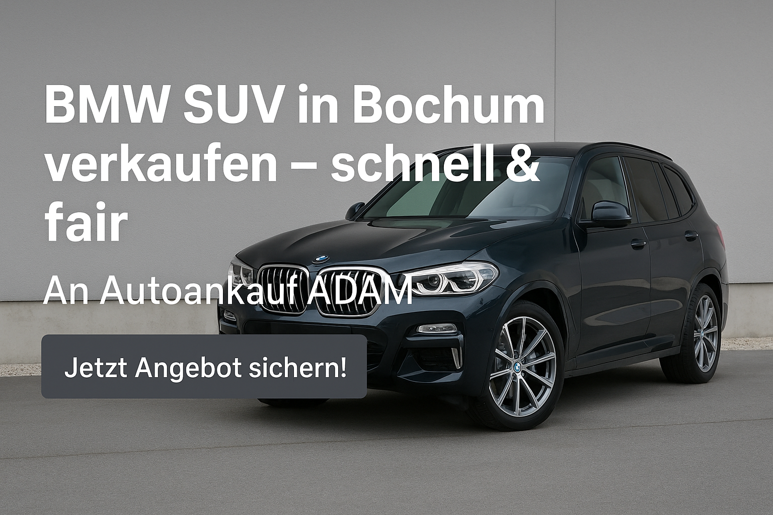 BMW SUV in Bochum verkaufen – Banner mit BMW X3 und Werbetext für Autoankauf ADAM. Ideal für Blogbeiträge zum Autoankauf, fairen Preisen und schneller Abwicklung.
