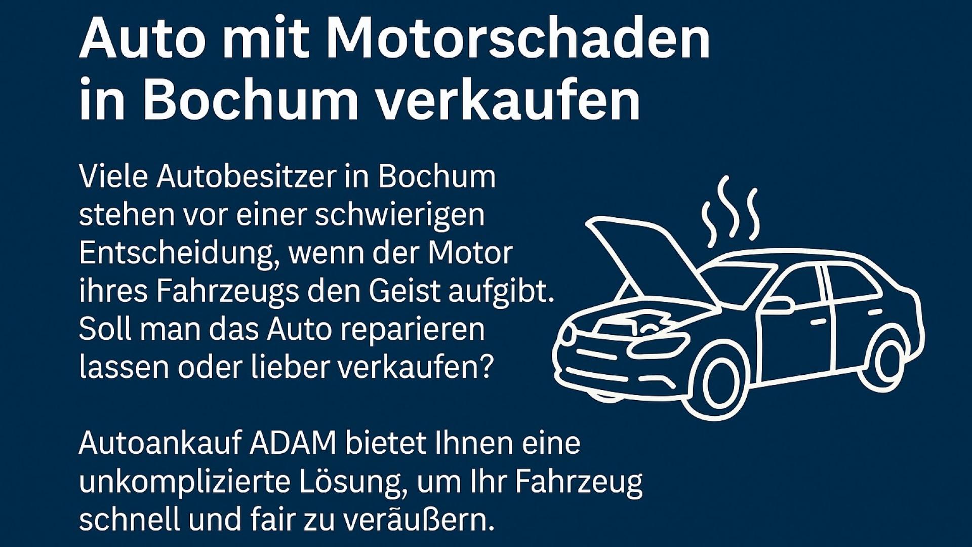 Infografik zum Thema 'Auto mit Motorschaden in Bochum verkaufen' mit den Vorteilen des Verkaufs an Autoankauf ADAM und einer Illustration eines Fahrzeugs mit Motorschaden.