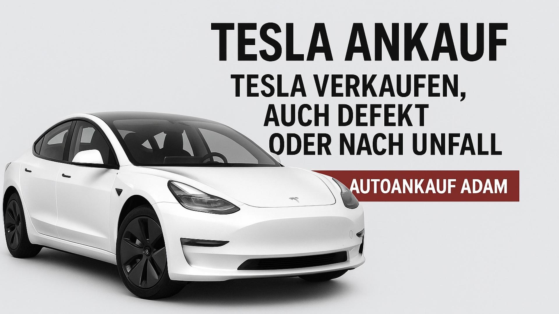 Weißer Tesla Model 3 mit Werbetext ‚Tesla Ankauf – Tesla verkaufen, auch defekt oder nach Unfall – Autoankauf ADAM‘.