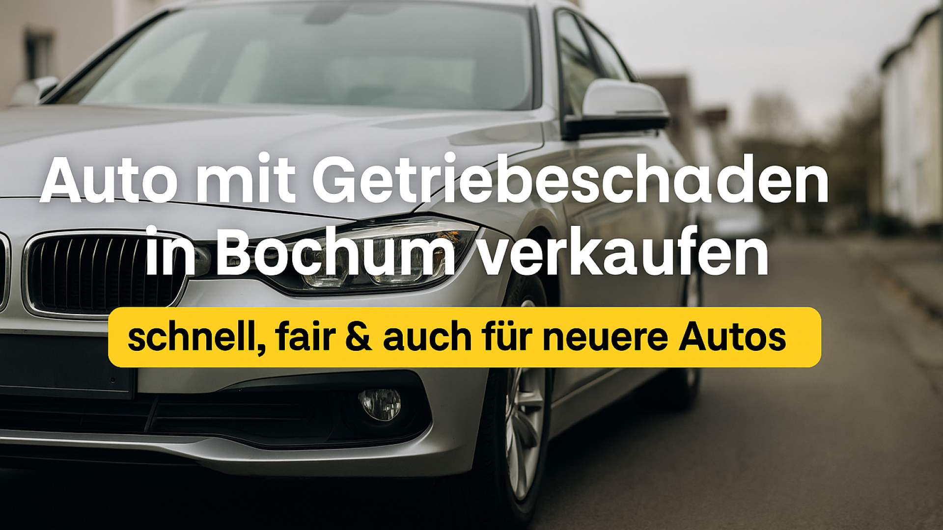 Silberner Pkw mit Getriebeschaden auf einer Straße in Bochum, mit großem Textbanner zum Thema Autoankauf und spezialisiertem Ankauf von Fahrzeugen mit Getriebeschaden – auch neuere Autos.