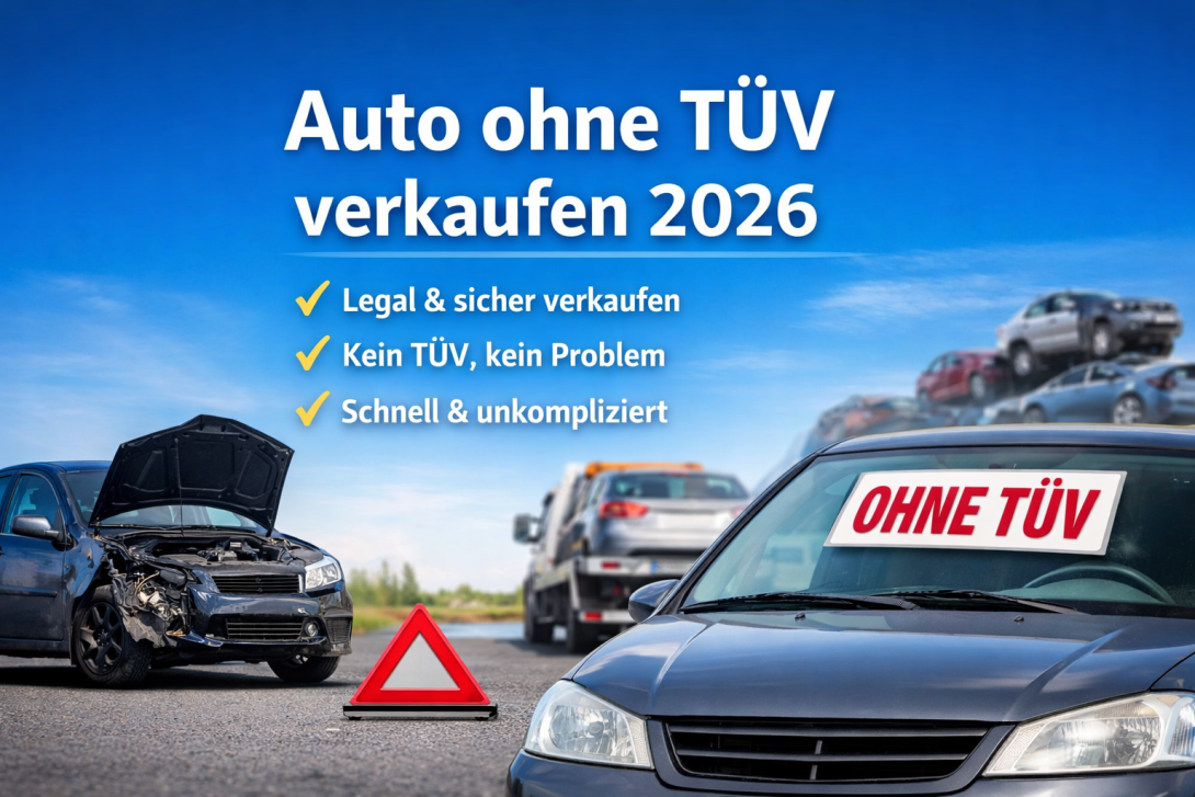 Auto ohne TÜV verkaufen 2026 – defektes Fahrzeug mit Hinweis ohne TÜV und Abschleppdienst