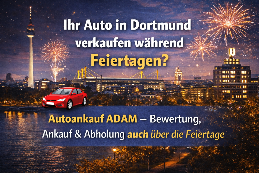 Auto in Dortmund während der Feiertage verkaufen – Autoankauf ADAM bewertet, kauft & holt Ihr Fahrzeug auch an Feiertagen ab.