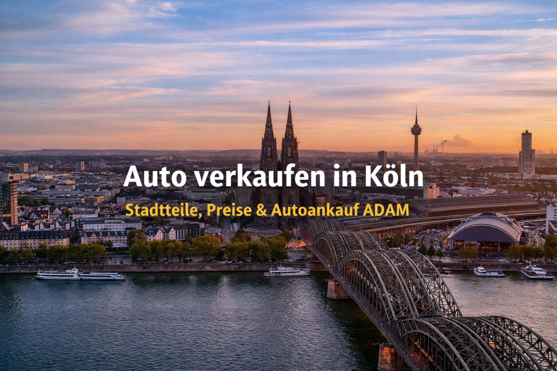 Panoramablick über Köln mit Dom und Rhein – Auto verkaufen in Köln, Stadtteile, Preise & Autoankauf ADAM